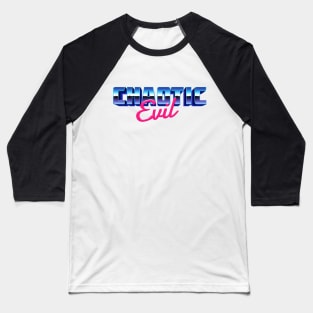 Chaotic Evil 80s Vibes Baseball T-Shirt